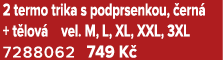2 termo trika s podprsenkou, ern  + t lov  vel. M, L, XL, XXL, 3XL 7288062 749 K 