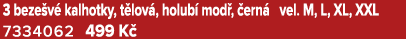 3 beze v kalhotky, t lov , holub  mod ,  ern  vel. M, L, XL, XXL 7334062 499 K 