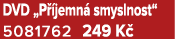 DVD „P jemn  smyslnost“ 5081762 249 K 