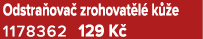 Odstra ova zrohovat l  k  e 1178362 129 K 