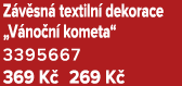 Z v sn textiln  dekorace „V no n  kometa“ 3395667 369 K  269 K 