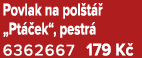 Povlak na pol t  „Pt  ek“, pestr  6362667 179 K 