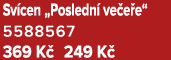 Sv cen „Posledn ve e e“ 5588567 369 K  249 K 