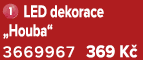￼ LED dekorace „Houba“ 3669967 369 K 