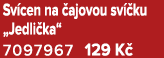 Sv cen na ajovou sv  ku „Jedli ka“ 7097967 129 K 