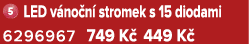 ￼ LED v no n stromek s 15 diodami 6296967 749 K  449 K 