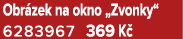 Obr zek na okno „Zvonky“ 6283967 369 K 