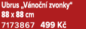 Ubrus „V no n zvonky“ 88 x 88 cm 7173867 499 K 
