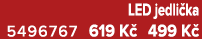 LED jedli ka 5496767 619 K 499 K 