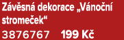 Z v sn dekorace „V no n  strome ek“ 3876767 199 K 