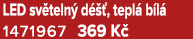LED sv teln d   , tepl  b l  1471967 369 K 