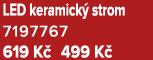LED keramick strom 7197767 619 K  499 K 