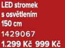LED stromek s osv tlen m 150 cm 1429067 1.299 K 999 K 