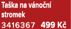 Ta ka na v no n stromek 3416367 499 K 