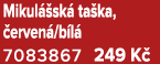 Mikul sk  ta ka,  erven /b l  7083867 249 K 