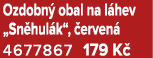 Ozdobn obal na l hev „Sn hul k“,  erven  4677867 179 K 