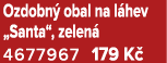 Ozdobn obal na l hev „Santa“, zelen  4677967 179 K 