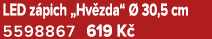 LED z pich „Hv zda“  30,5 cm 5598867 619 K 