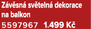 Z v sn sv teln  dekorace na balkon 5597967 1.499 K 