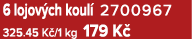 6 lojov ch koul 2700967 325.45 K /1 kg 179 K 