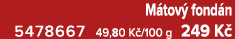 M tov fond n 5478667 49,80 K /100 g 249 K 