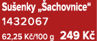 Su enky „ achovnice“ 1432067 62,25 K /100 g 249 K 