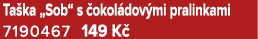 Ta ka „Sob“ s okol dov mi pralinkami 7190467 149 K 