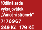 10d ln sada vykrajov tek „V no n  stromek“ 7176967 249 K  179 K 
