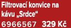 Filtrovac konvice na k vu „Srdce“ 6966567 329 K 