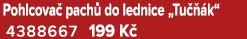 Pohlcova pach  do lednice „Tu   k“ 4388667 199 K 