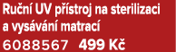 Ru n UV p  stroj na sterilizaci a vys v n  matrac  6088567 499 K 