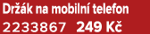 Dr k na mobiln  telefon 2233867 249 K 
