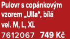 Pulovr s cop nkov m vzorem „Ulla“, b l vel. M, L, XL 7612067 749 K 
