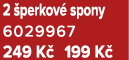 2 perkov  spony 6029967 249 K  199 K 