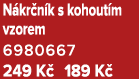 N kr n k s kohout m vzorem 6980667 249 K 189 K 