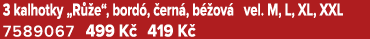3 kalhotky „R e“, bord ,  ern , b  ov  vel. M, L, XL, XXL 7589067 499 K  419 K 