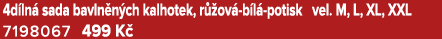 4d ln sada bavln n ch kalhotek, r  ov  b l  potisk vel. M, L, XL, XXL 7198067 499 K  