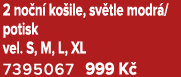 2 no n ko ile, sv tle modr /potisk vel. S, M, L, XL 7395067 999 K 