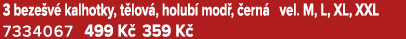 3 beze v kalhotky, t lov , holub  mod ,  ern  vel. M, L, XL, XXL 7334067 499 K  359 K 