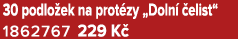 30 podlo ek na prot zy „Doln  elist“ 1862767 229 K 
