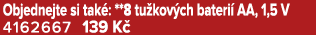Objednejte si tak : **8 tu kov ch bateri AA, 1,5 V 4162667 139 K 
