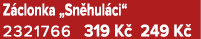 Z clonka „Sn hul ci“ 2321766 319 K 249 K 