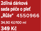 2d ln d rkov  sada p  e o ple  „R  e“ 4550966 34,90 K /100 ml 349 K 