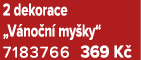 2 dekorace „V no n my ky“ 7183766 369 K 