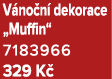 V no n dekorace „Muffin“ 7183966 329 K 
