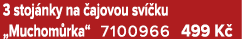 3 stoj nky na ajovou sv  ku „Muchom rka“ 7100966 499 K 