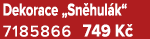 Dekorace „Sn hul k“ 7185866 749 K 