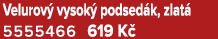 Velurov vysok  podsed k, zlat  5555466 619 K 