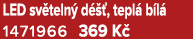 LED sv teln d   , tepl  b l  1471966 369 K 
