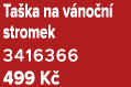 Ta ka na v no n stromek 3416366 499 K 
